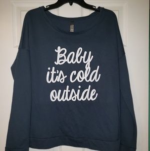 Baby its cold outside sweatshirt
